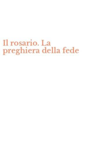 Il rosario. La preghiera della fede