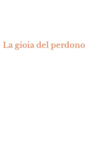 La gioia del perdono