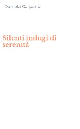 Silenti indugi di serenit&agrave;