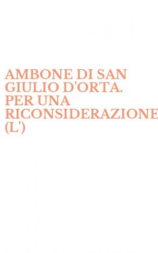 AMBONE DI SAN GIULIO D'ORTA. PER UNA RICONSIDERAZIONE (L')