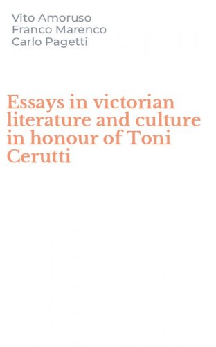 Essays in victorian literature and culture in honour of Toni Cerutti