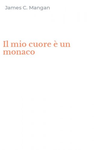 Il mio cuore &egrave; un monaco
