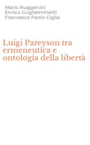 Luigi Pareyson tra ermeneutica e ontologia della libert&agrave;