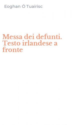 Messa dei defunti. Testo irlandese a fronte