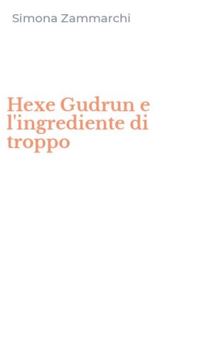 Hexe Gudrun e l'ingrediente di troppo