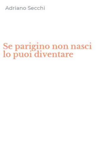 Se parigino non nasci lo puoi diventare