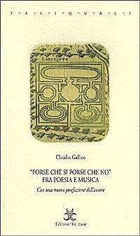 Forse che si forse che no. Fra poesia e musica
