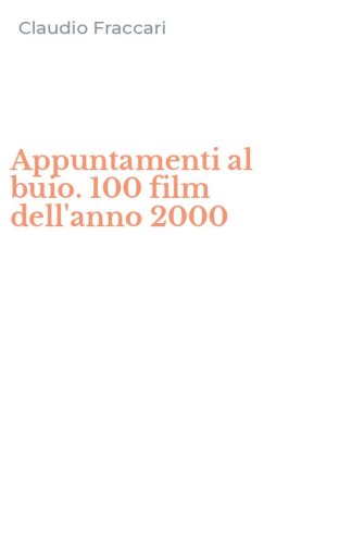 Appuntamenti al buio. 100 film dell'anno 2000