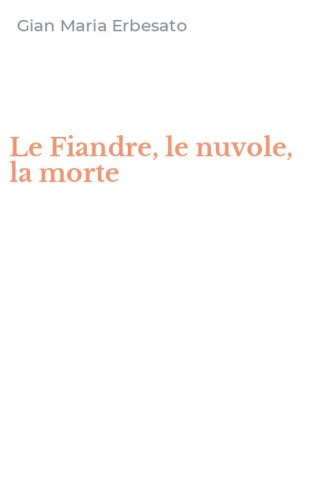 Le Fiandre, le nuvole, la morte