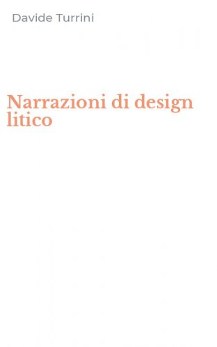 Narrazioni di design litico