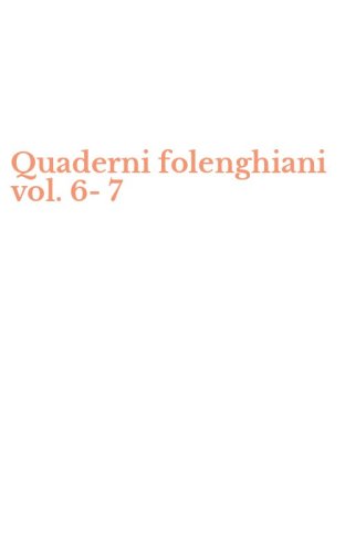 Quaderni folenghiani vol. 6-7