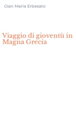 Viaggio di giovent&ugrave; in Magna Grecia