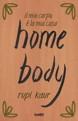 Home body. Il mio corpo &egrave; la mia casa