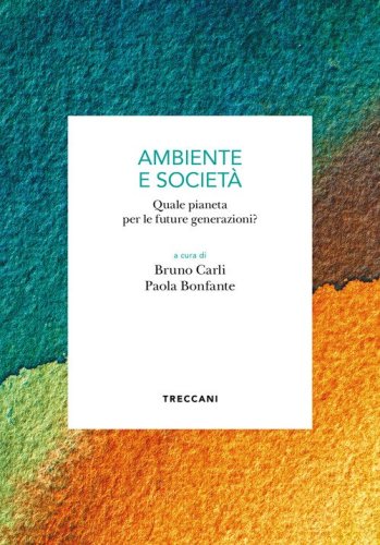 Ambiente e societ&agrave;. Quale pianeta per le future generazioni?