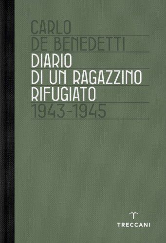 Diario di un ragazzino rifugiato. 1943-1945