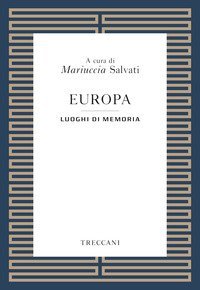 Europa. Luoghi della memoria