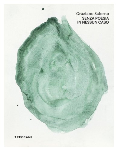 Graziano Salerno. Senza poesia in nessun caso
