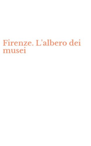 Firenze. L'albero dei musei