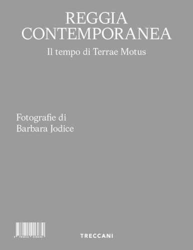 Reggia contemporanea. Il tempo di Terrae Motus. Ediz. italiana e inglese