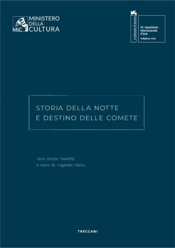 Storia della notte e destino delle comete. Gian Maria Tosatti. Ediz. italiana e inglese