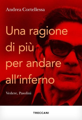 Una ragione in pi&ugrave; per andare all'inferno. Vedere, Pasolini