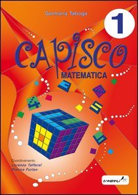 CAPISCO MATEMATICA. PER LA SCUOLA ELEMENTARE