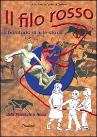 FILO ROSSO. LABORATORIO DI ARTE-STORIA. PER LA SCUOLA ELEMENTARE (IL)