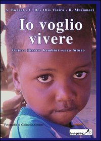 Io voglio vivere. Guinea Bissau: bambini senza futuro