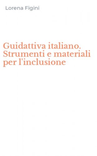 Guidattiva italiano. Strumenti e materiali per l'inclusione