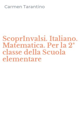 ScoprInvalsi. Italiano. Matematica. Per la 2&ordf; classe della Scuola elementare