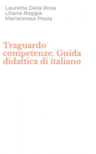 Traguardo competenze. Guida didattica di italiano