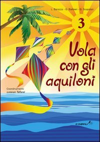 VOLA CON GLI AQUILONI. PER LA SCUOLA ELEMENTARE