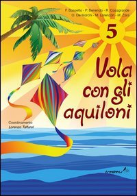 VOLA CON GLI AQUILONI. PER LA SCUOLA ELEMENTARE