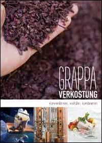 Grappa Kostproben. Gebrauchsanleitung f&uuml;r Genieer