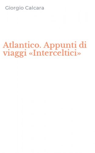 Atlantico. Appunti di viaggi &laquo;Interceltici&raquo;