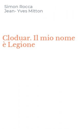 Cloduar. Il mio nome &egrave; Legione