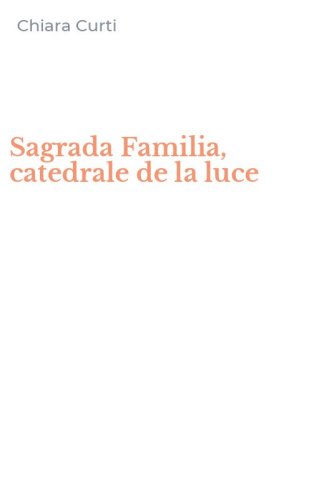 Sagrada Familia, catedrale de la luce