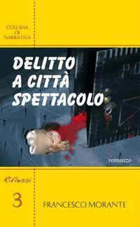 Delitto a Citt&agrave; spettacolo