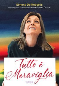 Tutto &egrave; meraviglia