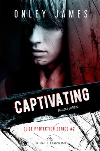 Captivating. Elite protection series. Ediz. italiana