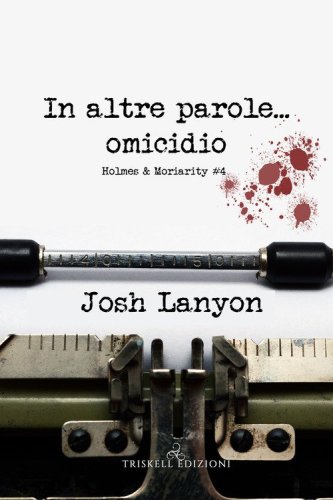 In altre parole... omicidio. Holmes & Moriarity