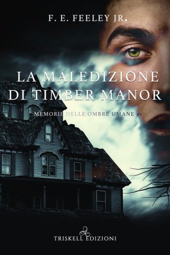 La maledizione di Timber Manor. Memorie delle ombre umane
