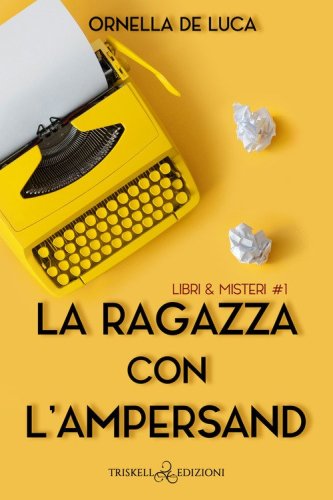 La ragazza con l'ampersand. Libri & misteri