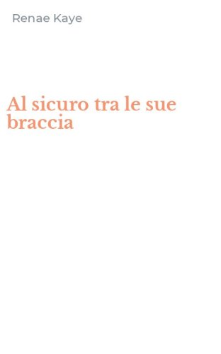 Al sicuro tra le sue braccia