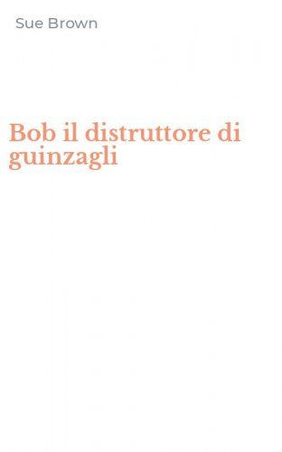 Bob il distruttore di guinzagli