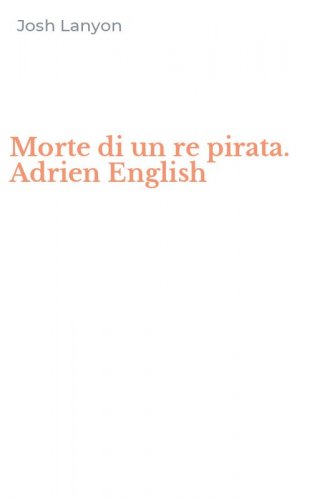 Morte di un re pirata. Adrien English
