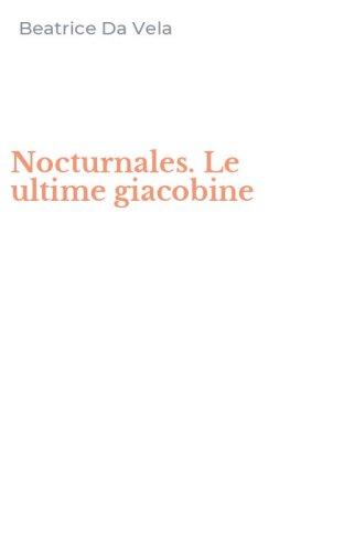 Nocturnales. Le ultime giacobine