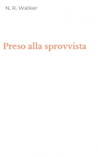 Preso alla sprovvista