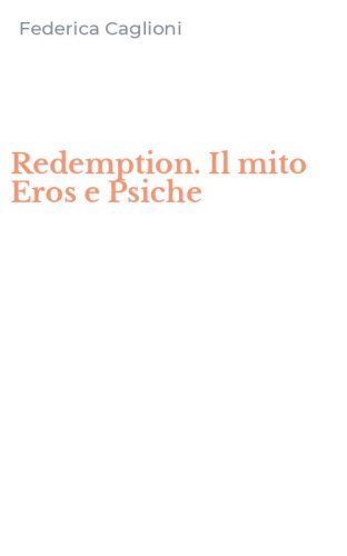 Redemption. Il mito Eros e Psiche