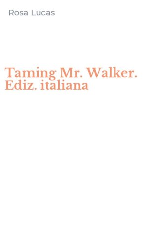Taming Mr. Walker. Ediz. italiana